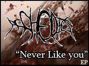 As She Dies : Never Like You